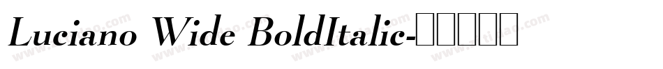 Luciano Wide BoldItalic字体转换